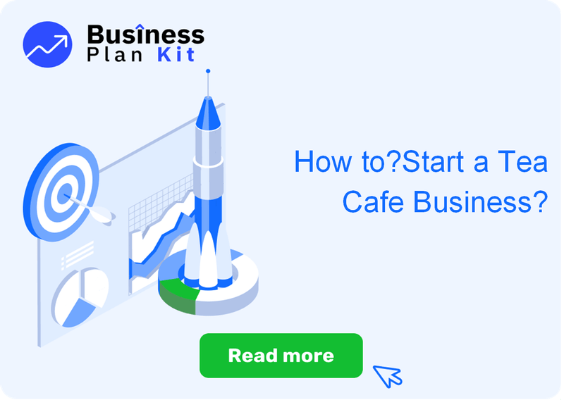 How to Successfully Start a Tea Cafe Business?