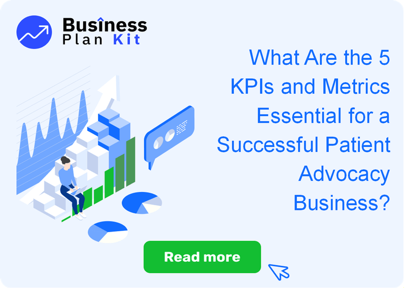 What Are the 5 Key Performance Indicators and Metrics Essential for a Successful Patient Advocacy Business?