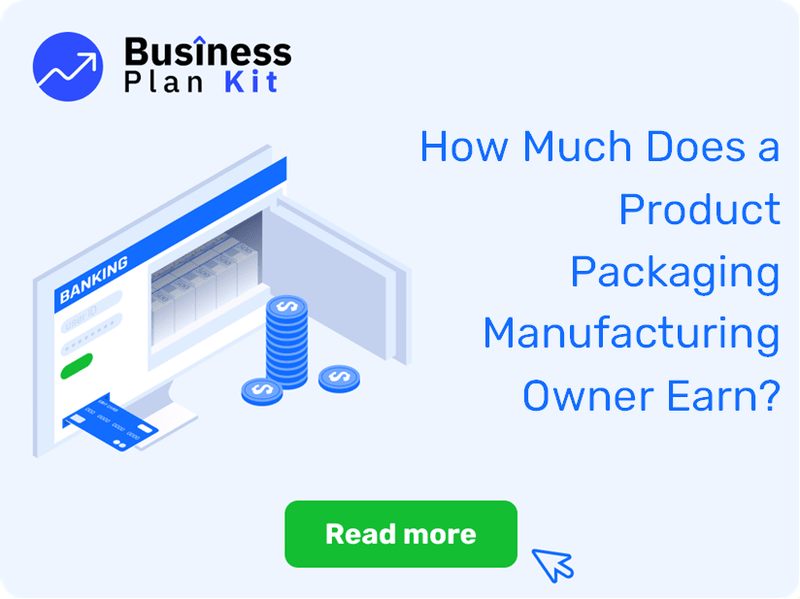 How Much Does a Product Packaging Manufacturing Owner Earn?