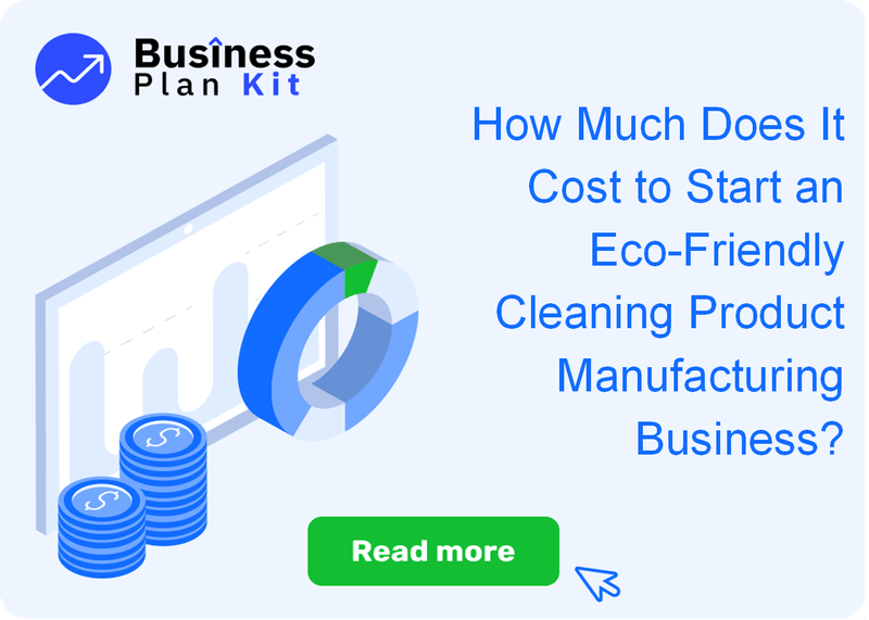 How Much Does It Cost to Start an Eco-Friendly Cleaning Product Manufacturing Business?