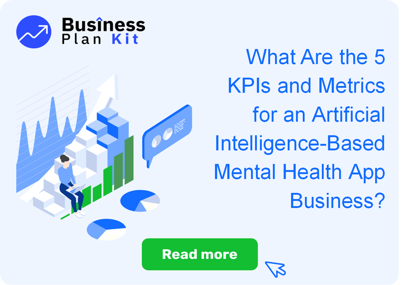What Are the 5 Key Performance Indicators and Metrics for an Artificial Intelligence-Based Mental Health App Business?