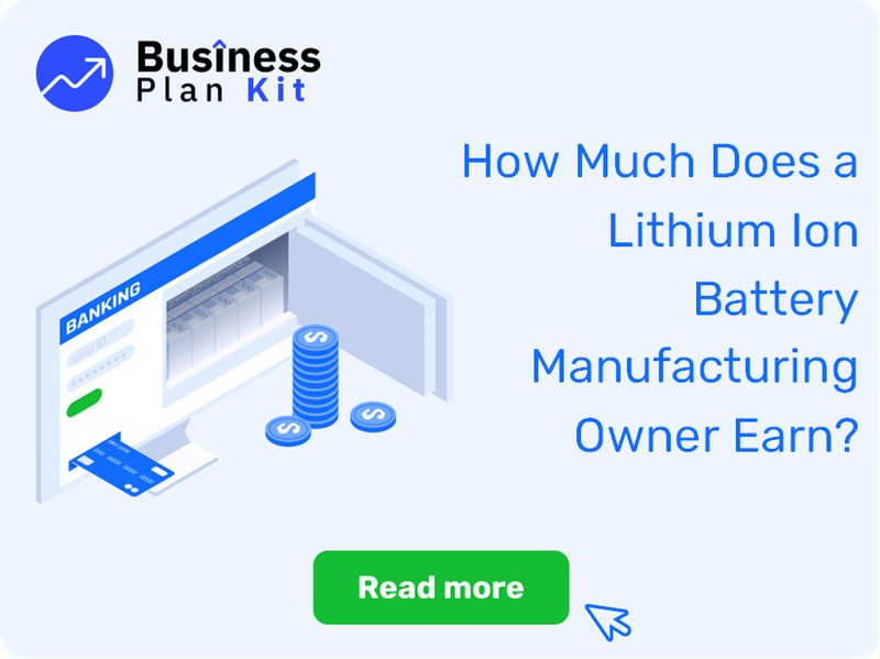 How Much Does a Lithium Ion Battery Manufacturing Owner Earn?