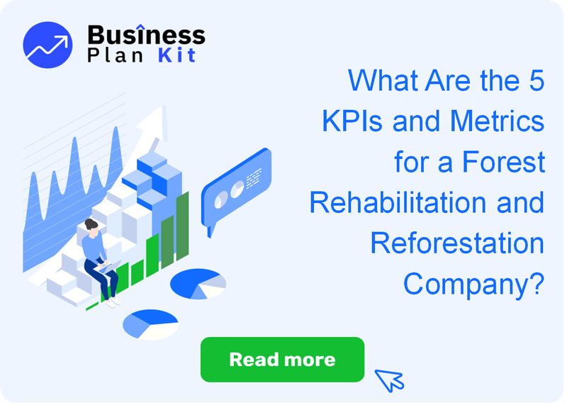 What Are the 5 Key Performance Indicators and Metrics for a Forest Rehabilitation and Reforestation Company?