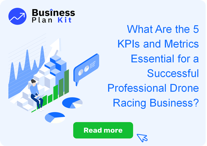 What Are the 5 Key Performance Indicators and Metrics Essential for a Successful Professional Drone Racing Business?