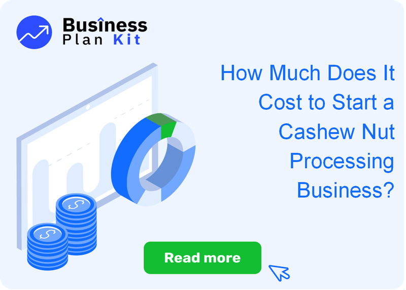 How Much Does It Cost to Start a Cashew Nut Processing Business?