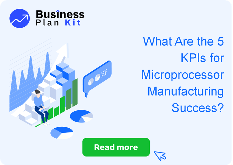 What Are the 5 Key Performance Indicators for Microprocessor Manufacturing Success?