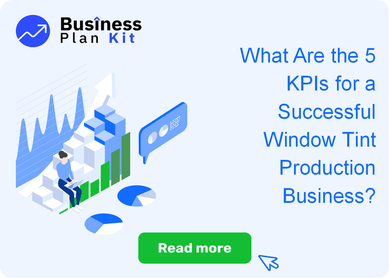 What Are the 5 Key Performance Indicators for a Successful Window Tint Production Business?