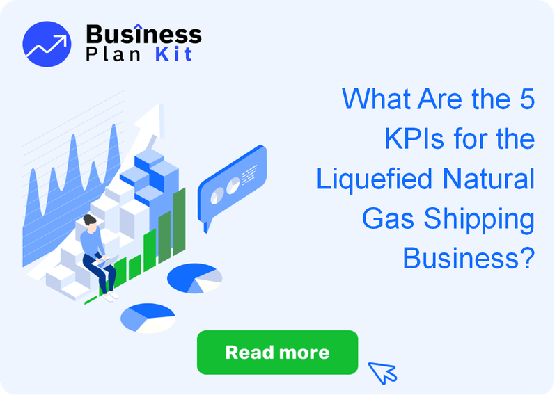 What Are the 5 Key Performance Indicators for the Liquefied Natural Gas Shipping Business?