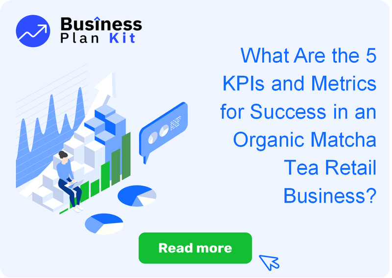What Are the 5 Key Performance Indicators and Metrics for Success in an Organic Matcha Tea Retail Business?