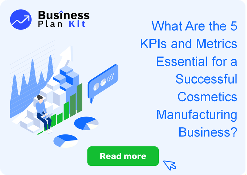 What Are the 5 Key Performance Indicators and Metrics Essential for a Successful Cosmetics Manufacturing Business?