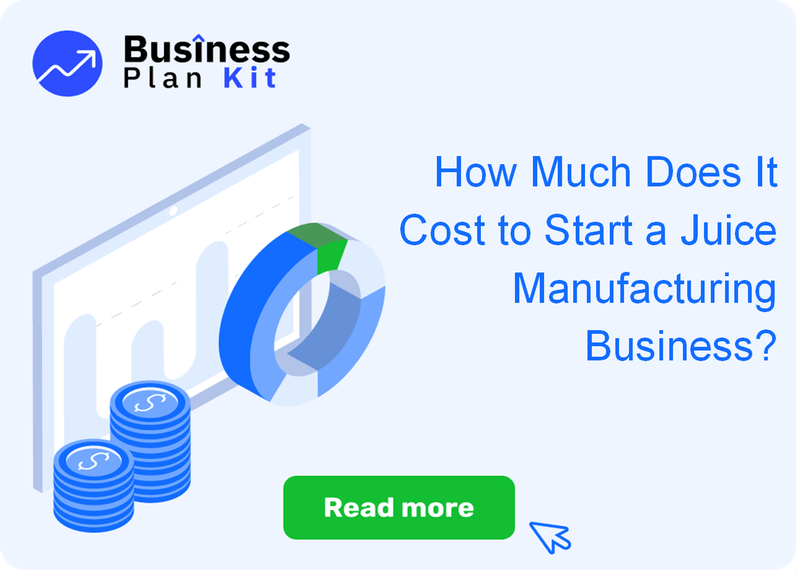 How Much Does It Cost to Start a Juice Manufacturing Business?