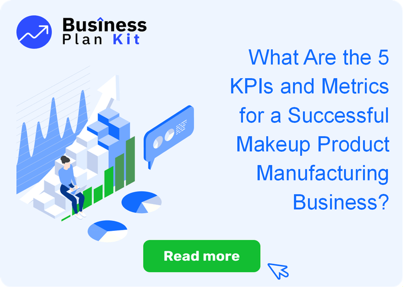 What Are the 5 Key Performance Indicators and Metrics for a Successful Makeup Product Manufacturing Business?