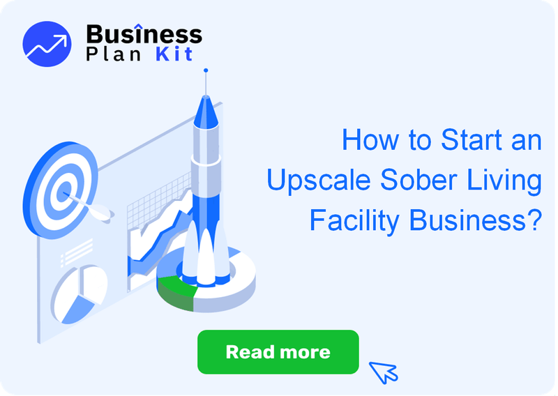 How to Start an Upscale Sober Living Facility Business Successfully?