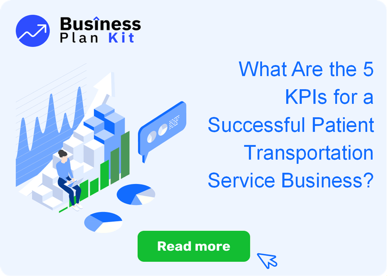 What Are the 5 Key Performance Indicators for a Successful Patient Transportation Service Business?