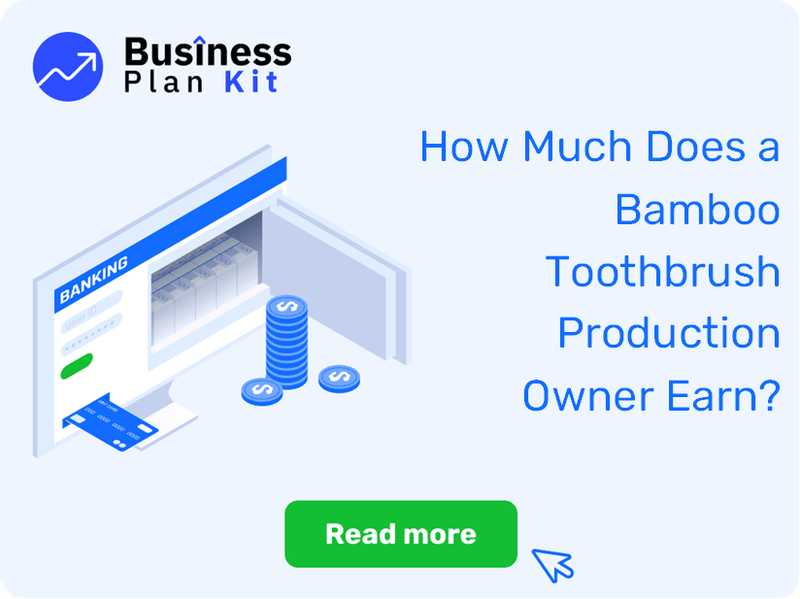 How Much Does a Bamboo Toothbrush Production Owner Earn?