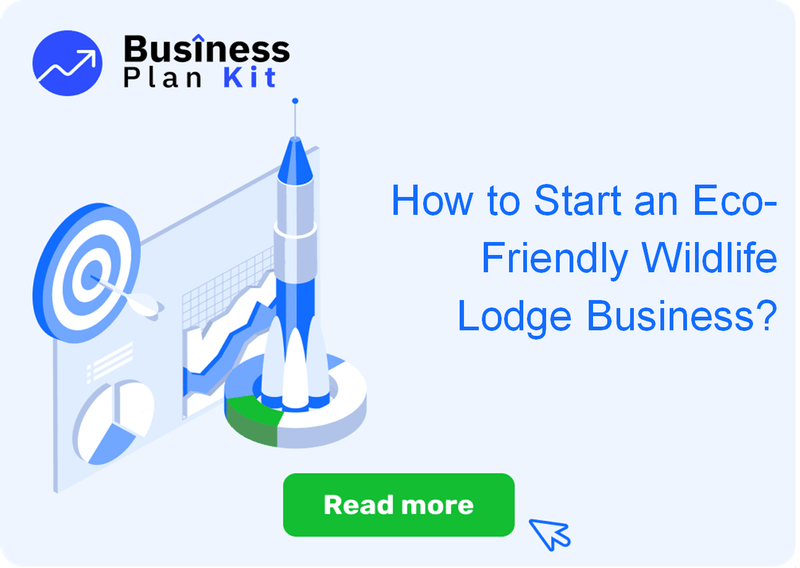 How to Start an Eco-Friendly Wildlife Lodge Business Successfully?