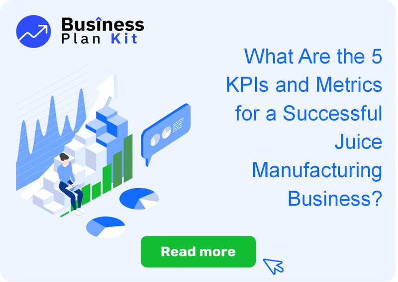 What Are the 5 Key Performance Indicators and Metrics for a Successful Juice Manufacturing Business?