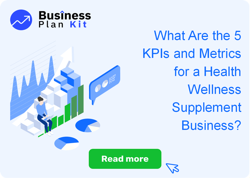 What Are the 5 Key Performance Indicators and Metrics for a Health Wellness Supplement Business?