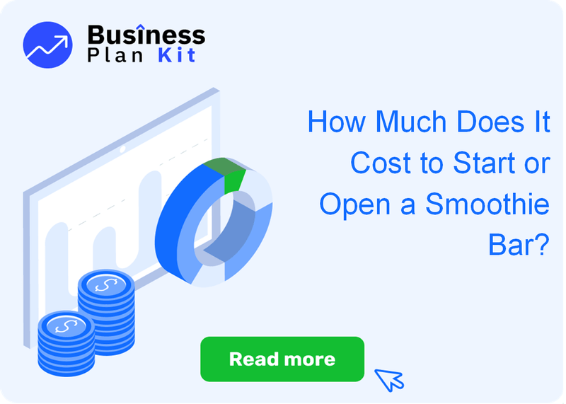 How Much Does It Cost to Start or Open a Smoothie Bar?
