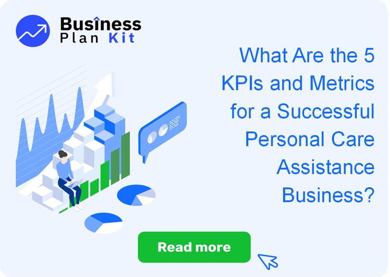 What Are the 5 Key Performance Indicators and Metrics for a Successful Personal Care Assistance Business?