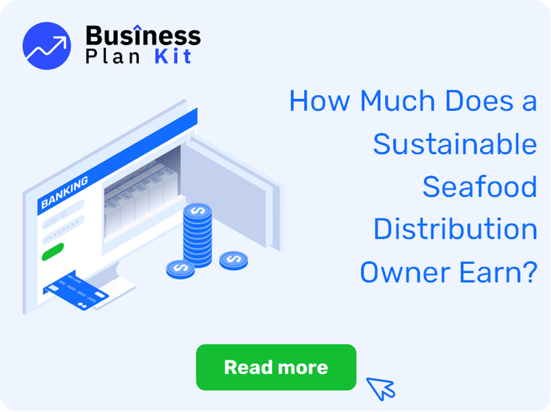 How Much Does a Sustainable Seafood Distribution Owner Earn?