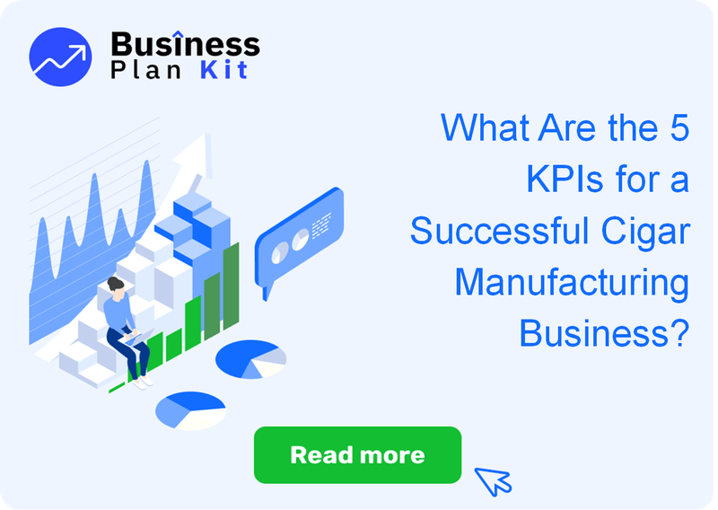 What Are the 5 Key Performance Indicators for a Successful Cigar Manufacturing Business?
