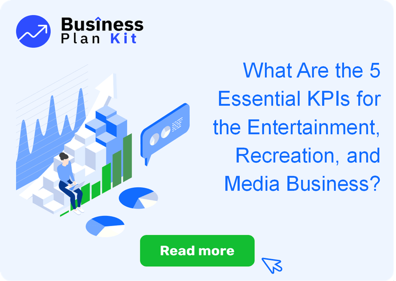 What Are the 5 Essential Key Performance Indicators for the Entertainment, Recreation, and Media Business?