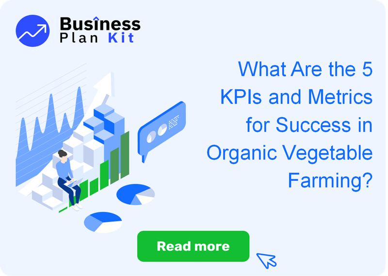 What Are the 5 Key Performance Indicators and Metrics for Success in Organic Vegetable Farming?