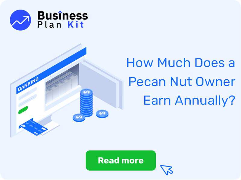 How Much Does a Pecan Nut Owner Earn Annually?