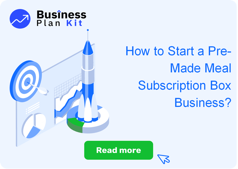 How to Start a Pre-Made Meal Subscription Box Business Successfully?