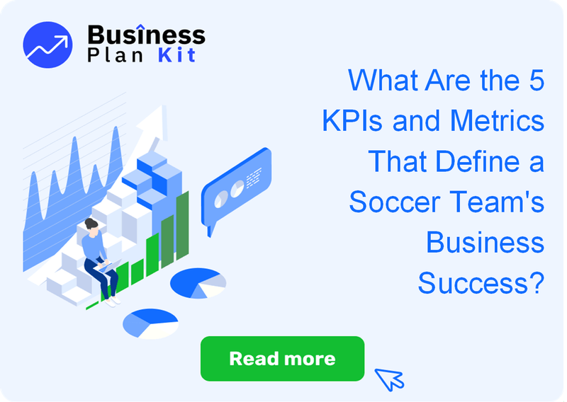 What Are the 5 Key Performance Indicators and Metrics That Define a Soccer Team's Business Success?