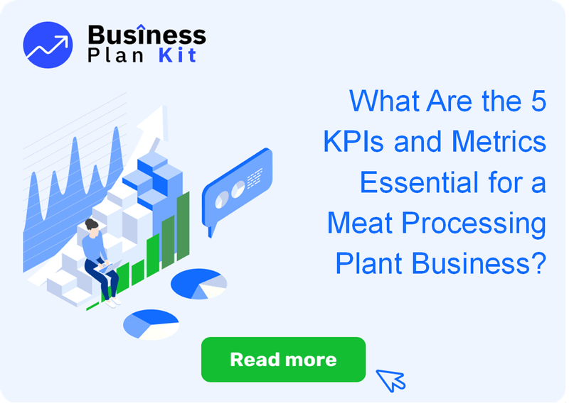 What Are the 5 Key Performance Indicators and Metrics Essential for a Meat Processing Plant Business?