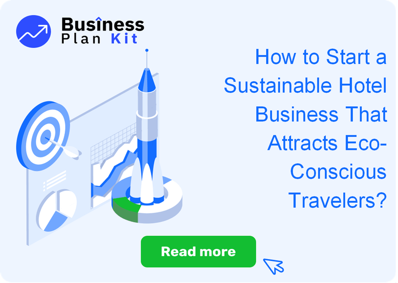How to Start a Sustainable Hotel Business That Attracts Eco-Conscious Travelers?