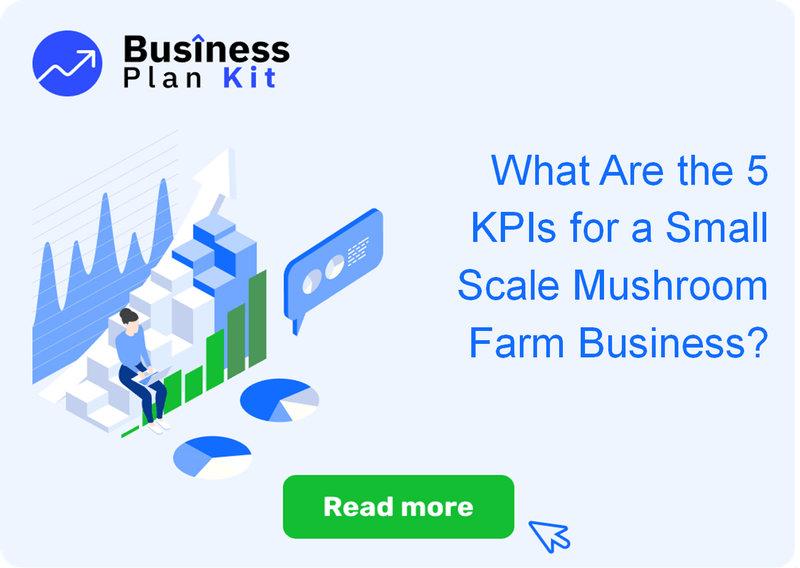What Are the 5 Key Performance Indicators for a Small Scale Mushroom Farm Business?