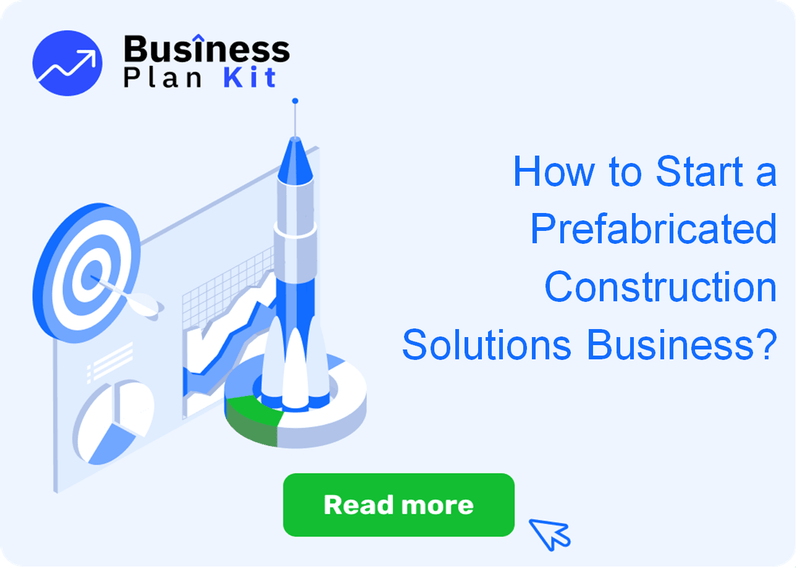 How to Start a Prefabricated Construction Solutions Business Successfully?