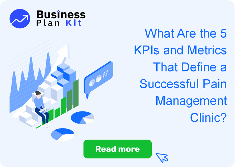 What Are the 5 Key Performance Indicators and Metrics That Define a Successful Pain Management Clinic?
