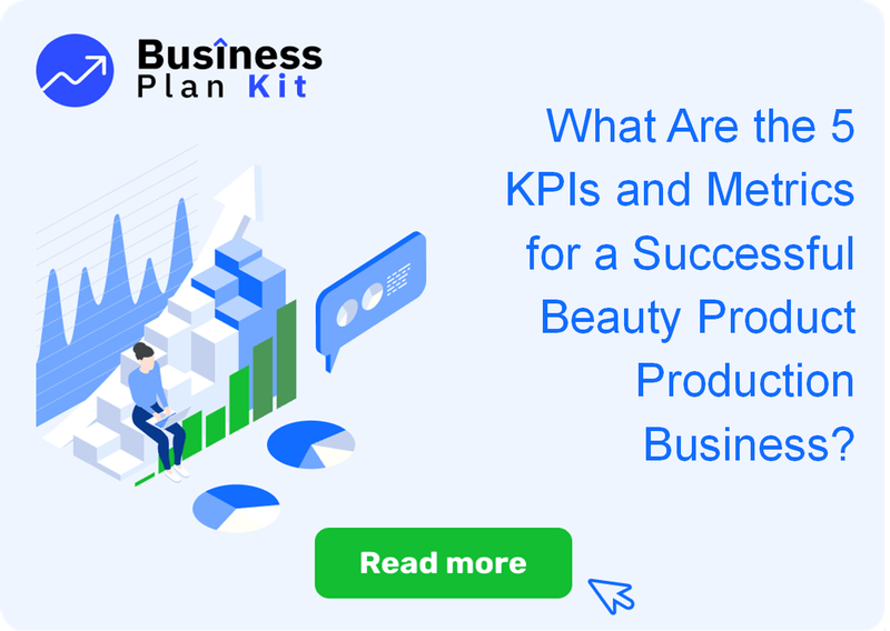 What Are the 5 Key Performance Indicators and Metrics for a Successful Beauty Product Production Business?